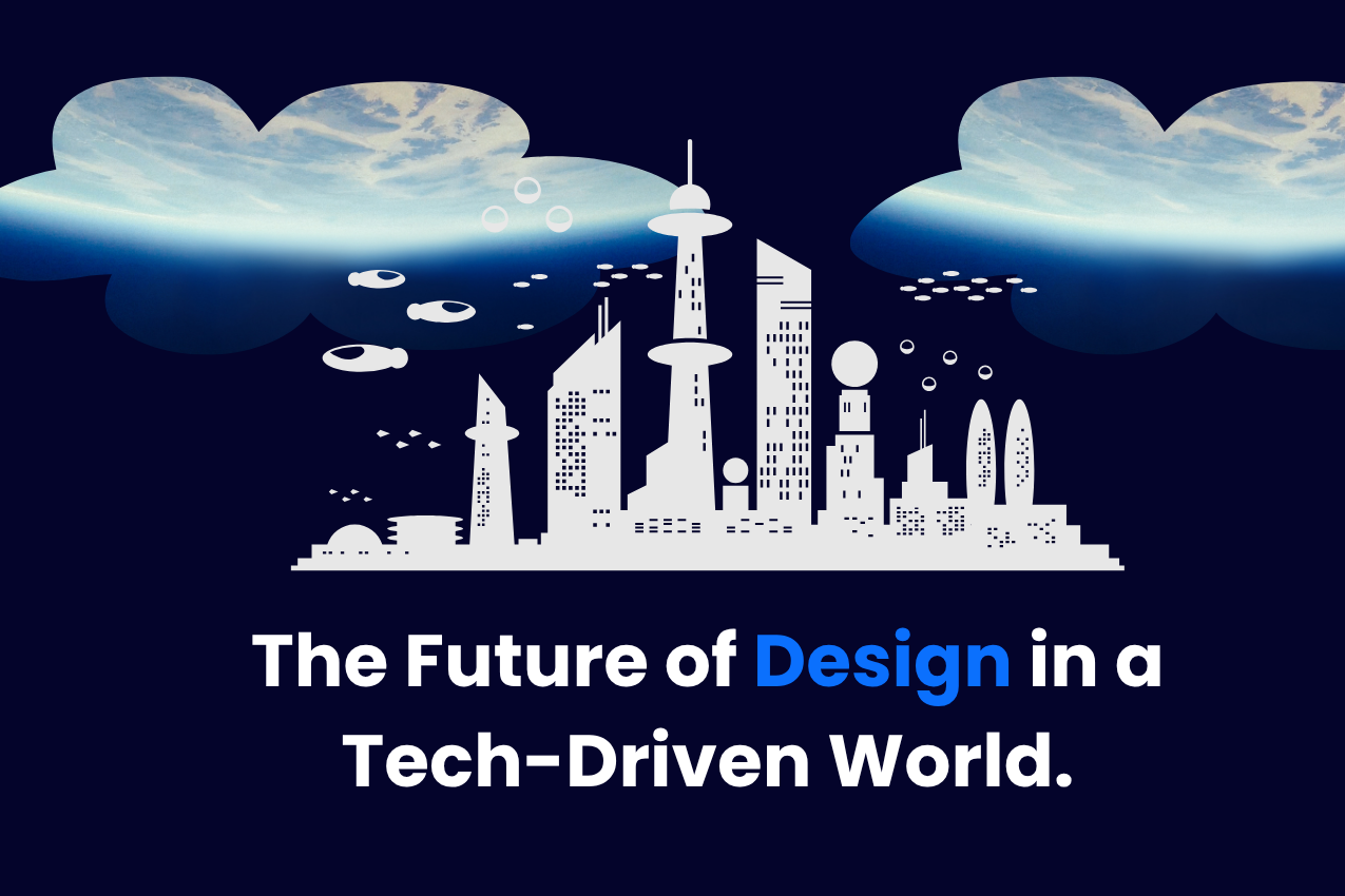 Read more about the article The Future of Design in a Tech-Driven World.