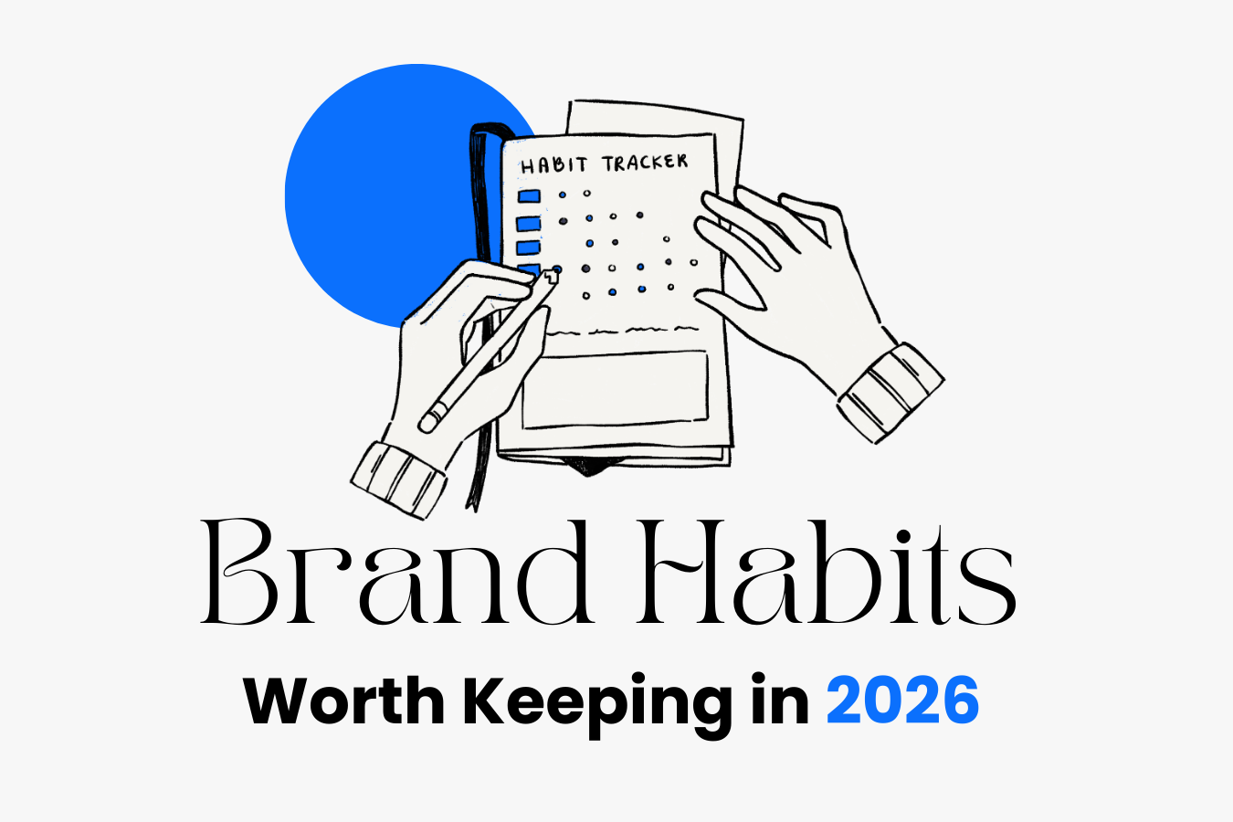 Read more about the article Brand Habits Worth Keeping in 2026